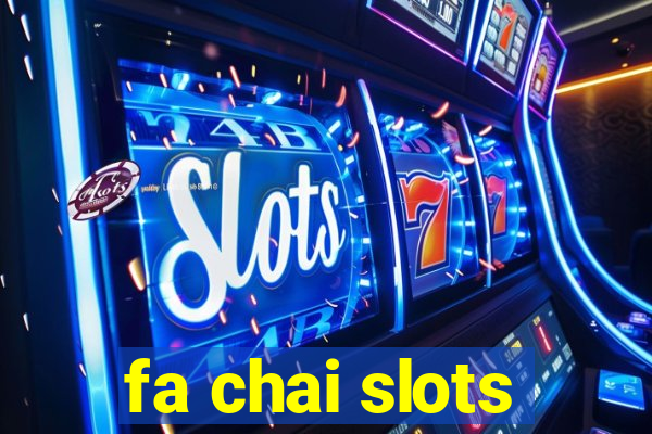 fa chai slots